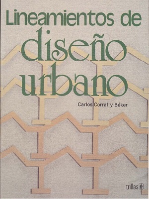 Lineamientos de diseño urbano - Corral_Beker - Primera Edicion